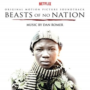 Beasts of No Nation (Original Motion Picture Soundtrack) - Dan Romer - Musik - SOUNDTRACK/SCORE - 0819376095424 - 6. maj 2016