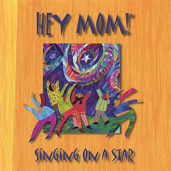 Cover for Hey Mom! · Singing on a Star (CD) (2006)