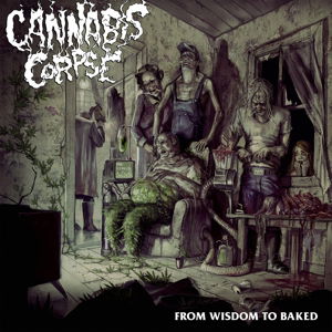 From Wisdom to Baked - Cannabis Corpse - Muzyka - SEASON OF MIST - 0822603133424 - 23 czerwca 2014