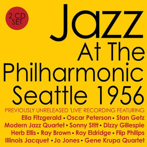 Jazz At The Philharmonic - Seattle 1956 - Various Artists - Musikk - ACROBAT - 0824046307424 - 8. august 2011