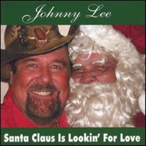 Cover for Johnny Lee · Santa Claus is Lookin for Love (CD) (2005)