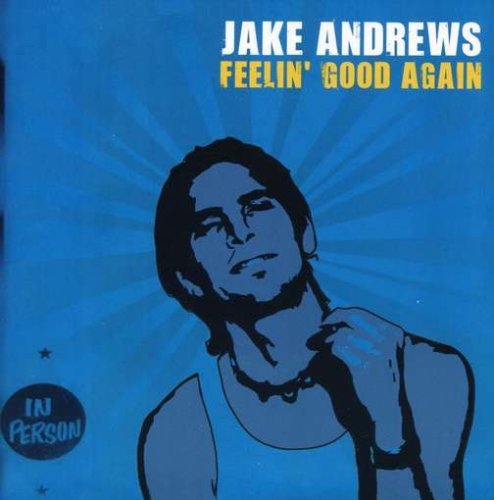 Cover for Jake Andrews · Feelin' Good Again (CD) (2007)