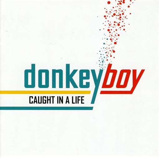 Cover for Donkeyboy · Caught in a Life / International Version (CD) [Int'l edition] (2010)