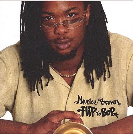 Cover for Maurice Brown · Hip to Bop (CD) (2005)