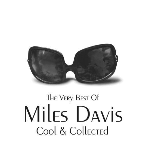 Cool & Collected - Miles Davis - Musiikki - COLUMBIA - 0828768478424 - keskiviikko 27. syyskuuta 2006