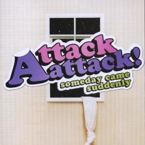 Cover for Attack Attack · Someday Came Suddenly (CD) (2008)