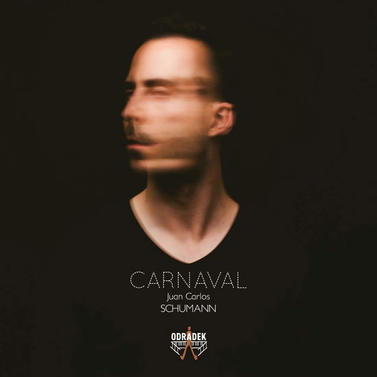 Schumann Carnaval - Juan Carlos - Muzyka - ODRADEK RECORDS - 0855317003424 - 31 marca 2017