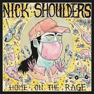 Cover for Nick Shoulders · Home on the Rage (LP)