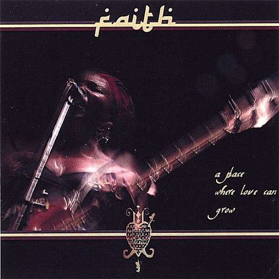 Cover for Faith · Place Where Love Can Grow (CD) (2007)