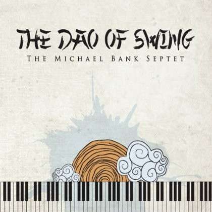 Cover for Michael Bank · Dao of Swing (CD) (2013)