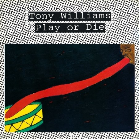 Cover for Tony Williams · Play Or Die (CD) (2022)
