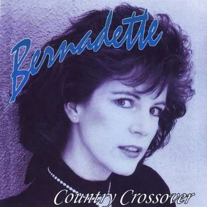 Cover for Bernadette · Country Crossover (CD) (2012)