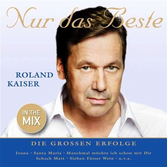 Nur Das Beste - Roland Kaiser - Muziek - SONY - 0886978639424 - 5 september 2017