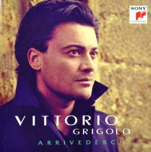 Cover for Vittorio Grigolo · Arrivederci (17 Track Version) (CD) (2011)