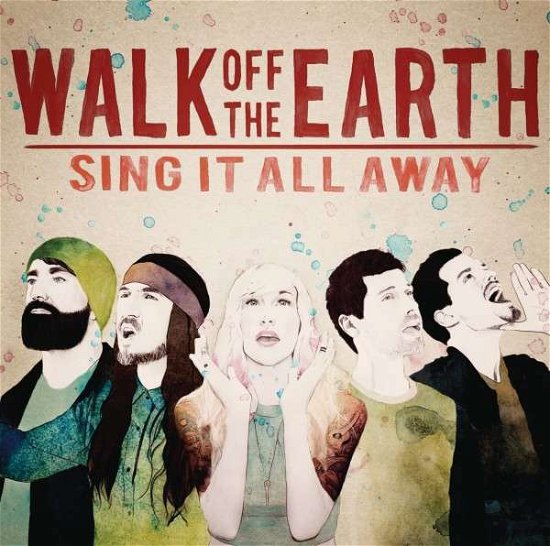 Cover for Walk Off The Earth · Sing It All Away by Walk Off The Earth (CD) (2015)