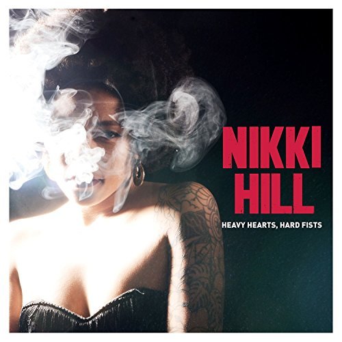 Heavy Hearts, Hard Fists - Nikki Hill - Muziek - DEEP FREEZE - 0889211560424 - 15 oktober 2015