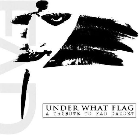 Under What Flag - a Tribute to Fad Gadget - Various Artists - Musik - Cleopatra Records - 0889466074424 - 2 februari 2018