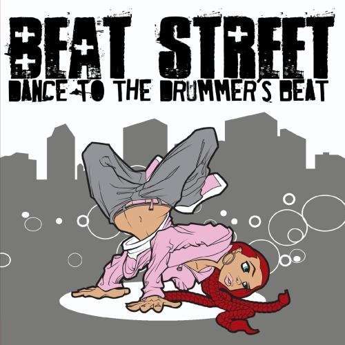 Dance To The Drummer'S Beat - Beat Street - Musiikki -  - 0894231243424 - 