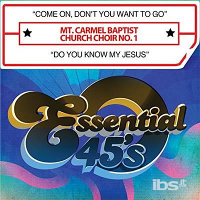 Cover for Mt Carmel Baptist Church Choir No 1 · Come On Don'T You Want To Go / Do You Know My-Mt C (CD) (2017)