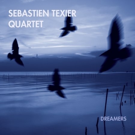 Cover for Sebastien Texier Quartet · Dreamers (CD) (2016)