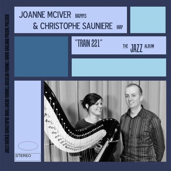Train 221 - Jazz Album - Mciver, Joanne & Christophe Sauniere - Musik - BUDA - 3341348602424 - 31. oktober 2013