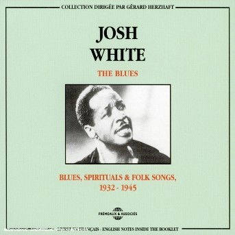 Blues: Blues, Spirituals And Folk Songs 1932-1945 - Josh White - Musik - FREMEAUX & ASSOCIES - 3448960226424 - 1. oktober 2000