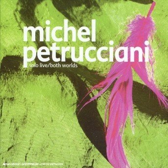 Cover for Michel Petrucciani · Solo Live / Both Worlds (CD) (2005)