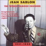 World Famous Crooner 1931-50 - Jean Sablon - Música - FREMEAUX - 3561302503424 - 24 de junho de 2003