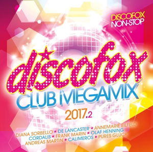 Discofox Club Megamix 2017.2 - V/A - Musikk - MIX! - 4005902507424 - 7. juli 2017