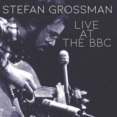 Cover for Stefan Grossman · Live At The BBC (CD) (2022)
