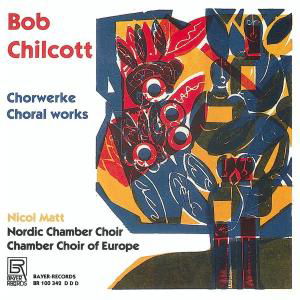 Choral Works - Chilcott / Matt / Nordic Chamber Choir - Music - Bayer - 4011563103424 - May 26, 2015