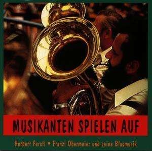 Cover for Blasmusik Franzl Obermeie · Musikanten Spielen Auf (CD) (2014)