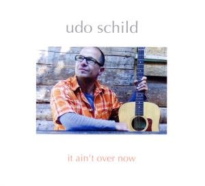It Ain't over Now - Udo Schild - Música - PRUDENCE - 4015307677424 - 20 de abril de 2012