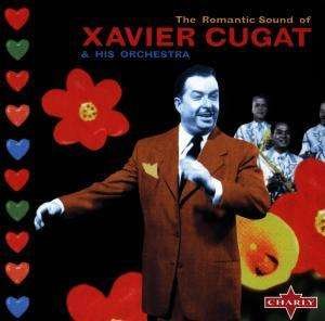 Xavier Cugat - The Romantic Sound Of Xavier Cugat - Xavier Cugat - Muziek - Charly Rec (Koch International) - 4017692331424 - 