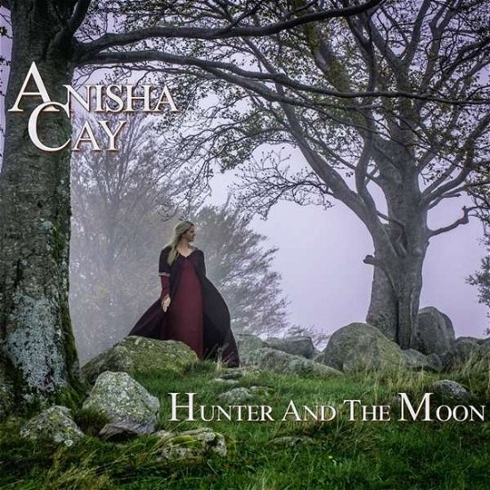 Cover for Anisha Cay · Hunter and the Moon (CD) (2016)