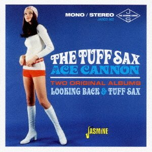 Cover for Ace Cannon · The Tuff Sax of Ace Cannon &lt;two Original Albums&gt; (CD) [Japan Import edition] (2017)