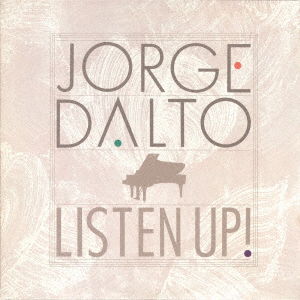 Listen Up! - Jorge Dalto - Musique - ULTRA VYBE - 4526180611424 - 6 juillet 2022