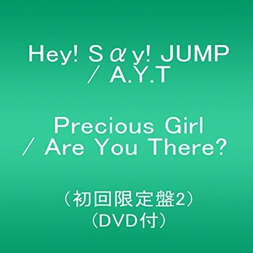Are You There / Precious Girl - Hey! Say! Jump - Musik - SONY - 4580117626424 - 5. juli 2017