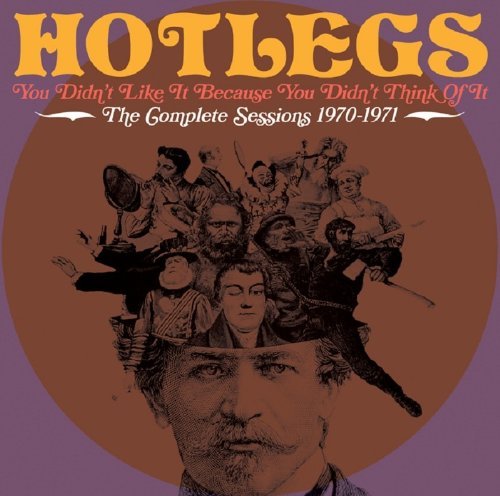 Cover for Hotlegs · You Didn't Like It Because You Didn't Think of It: the Complete Sessions 1970-1971 (CD) (2012)