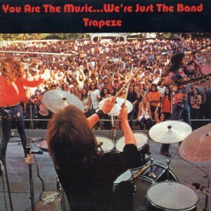 You Are The Music…We’re Just The Band - Trapeze - Musiikki - CHERRY RED - 5013929760424 - torstai 18. syyskuuta 2003