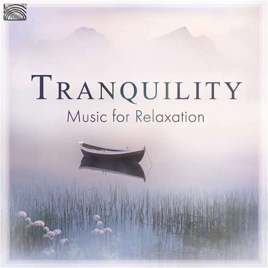 Tranquility  - Music For Relaxation (CD) (2018)