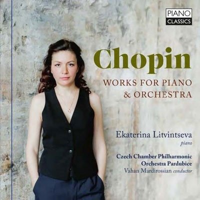 Cover for Ekaterina Litvintseva / Czech Chamber Philharmonic Orchestra Pardubice / Vahan Mardirossian · Chopin: Works For Piano &amp; Orchestra (CD) (2023)
