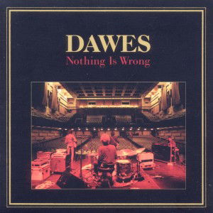 Nothing Is Wrong - Dawes - Musique - ATO - 5029432009424 - 19 janvier 2023