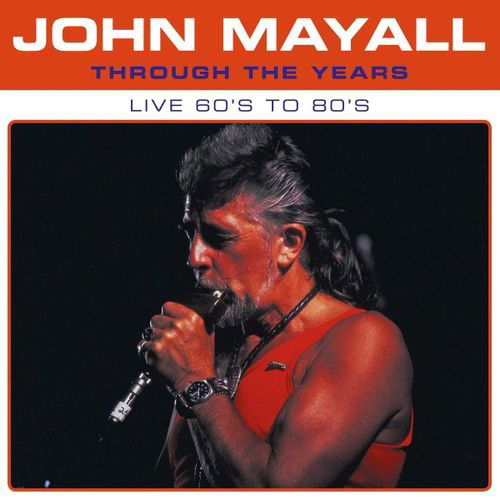 John Mayall · Through The Years Live 60s To 80s (Blue Vinyl) (LP) [Special edition] (2024)