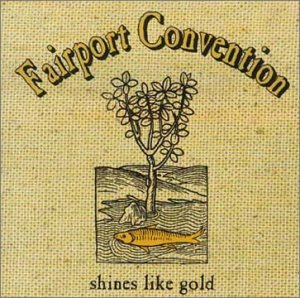 Shines Like Gold - Special Edition - Fairport Convention - Musikk - EUREKA - 5036632100424 - 22. september 2003