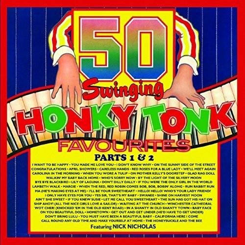 50 Swinging Honky Tonk Favourites 1 & 2 - Nick Nicholas - Musik - HALLMARK - 5050457208424 - 23. Februar 2018