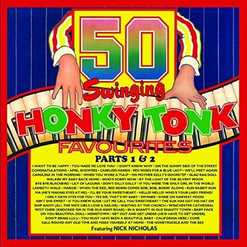 50 Swinging Honky Tonk Favourites 1 & 2 - Nick Nicholas - Musik - HALLMARK - 5050457208424 - 23. februar 2018