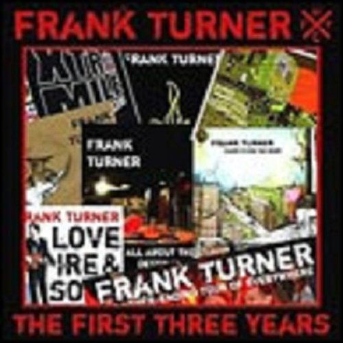 The First Three Years - Frank Turner - Música - XTRA MILE RECORDINGS - 5050954189424 - 30 de noviembre de 2008