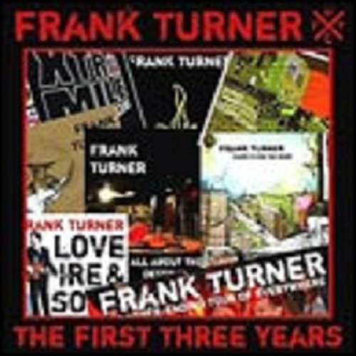 The First Three Years - Frank Turner - Música - XTRA MILE RECORDINGS - 5050954189424 - 30 de novembro de 2008