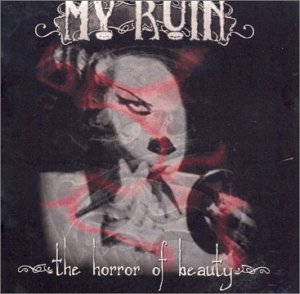 Cover for My Ruin · Horror of Beauty (CD) (2009)